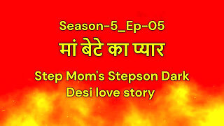 S5_ep05 Stepmom and Stepson Dark Desi Love Story
