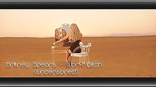 Britney Spears - Work Bitch (uncensored Version)